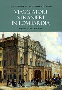 Viaggiatori stranieri in Lombardia - Valeria Bellazzi & Valeria Cantoni