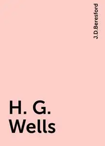 «H. G. Wells» by J.D.Beresford