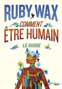 Ruby Wax, "Comment être humain : Le guide"
