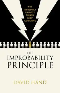 The Improbability Principle: Why Coincidences, Miracles, and Rare Events Happen Every Day