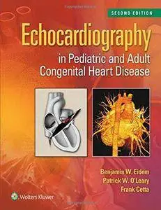 Echocardiography in Pediatric and Adult Congenital Heart Disease (2nd edition) (Repost)