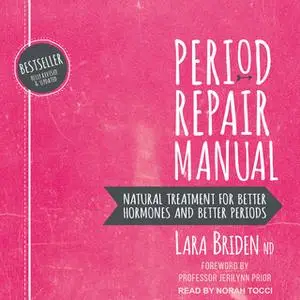 «Period Repair Manual» by Lara Briden