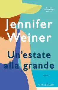 Jennifer Weiner - Un’estate alla grande