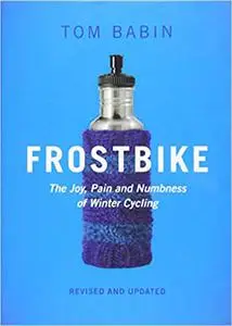 Frostbike: The Joy, Pain and Numbness of Winter Cycling