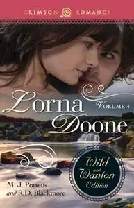 «Lorna Doone: The Wild And Wanton Edition Volume 4» by R.D. Blackmore,M.J. Porteus