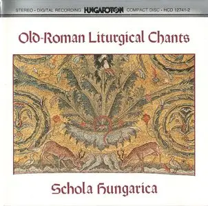 Old Roman Liturgical Chants -- Schola Hungarica (RE-UP)