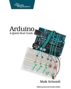 Arduino: A Quick Start Guide (Repost)