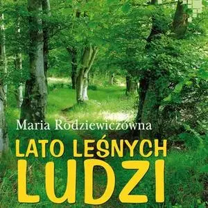 «Lato leśnych ludzi» by Maria Rodziewiczówna