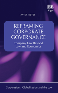 Reframing Corporate Governance : Company Law Beyond Law and Economics