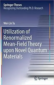 Utilization of Renormalized Mean-Field Theory upon Novel Quantum Materials