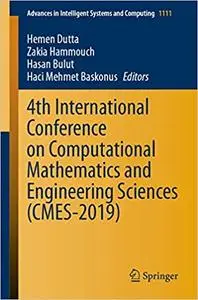 4th International Conference on Computational Mathematics and Engineering Sciences (CMES-2019) (Advances in Intelligent