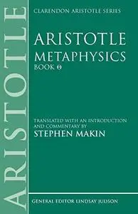 Aristotle: Metaphysics Theta: Translated with an Introduction and Commentary (Clarendon Aristotle) (Clarendon Aristotle Series)