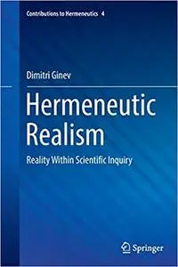 Hermeneutic Realism: Reality Within Scientific Inquiry (Repost)
