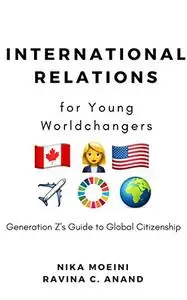 International Relations for Young Worldchangers: Generation Z's Guide to Global Citizenship