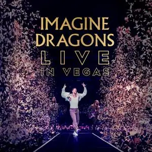 Imagine Dragons - Imagine Dragons Live in Vegas (2023) [Official Digital Download]