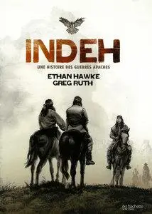 Indeh - Une histoire des guerres apaches