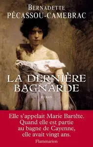 Bernadette Pécassou-Camebrac, "La dernière bagnarde"