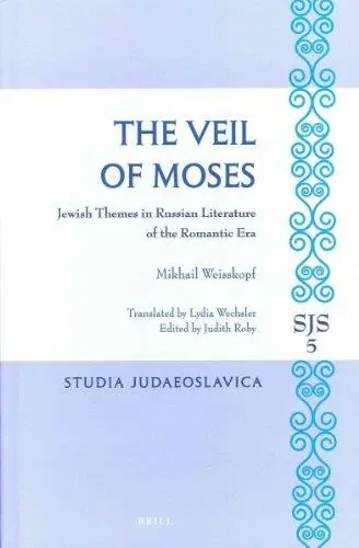 The Veil of Moses: Jewish Themes in Russian Literature of the Romantic Era