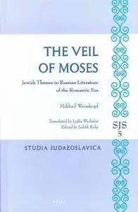 The Veil of Moses: Jewish Themes in Russian Literature of the Romantic Era