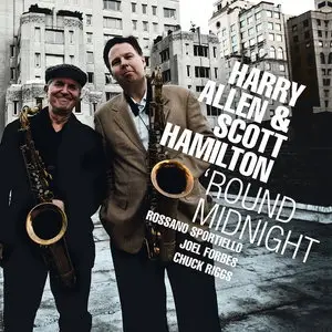 Harry Allen & Scott Hamilton - 'Round Midnight (2012)