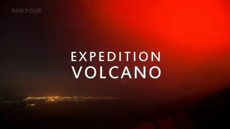 BBC - Expedition Volcano (2017)