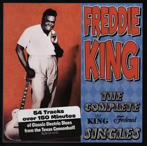 Freddie King - The Complete King Federal Singles (2012)