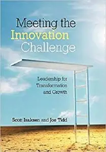 Meeting the Innovation Challenge: Leadership for Transformation and Growth