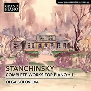 Olga Solovieva - Stanchinsky: Complete Works for Piano, Vol. 1 (2019) [Official Digital Download 24/96]