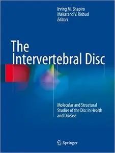 The Intervertebral Disc: Molecular and Structural Studies of the Disc in Health and Disease (Repost)