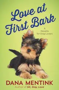 «Love at First Bark (Free Short Story)» by Dana Mentink