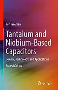 Tantalum and Niobium-Based Capacitors: Science, Technology, and Applications