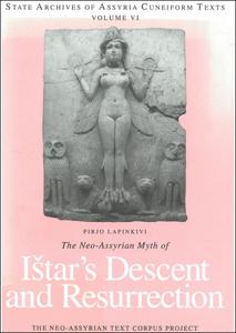 The Neo-Assyrian Myth of Ishtar's Descent and Resurrection