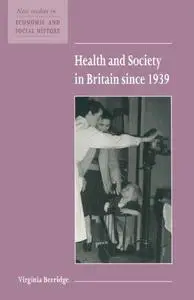 Health and Society in Britain since 1939 (New Studies in Economic and Social History)