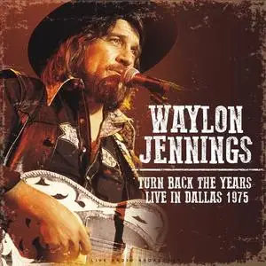 Waylon Jennings - Turn Back the Years (2020)