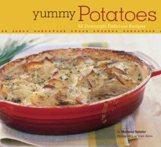 Yummy Potatoes: 65 Downright Delicious Recipes