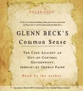 Common Sense: The Case Against an Out-of-Control Government