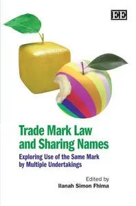 Trade Mark Law And Sharing Names: Exploring Use of the Same Mark by Multiple Undertakings (repost)