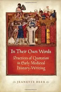 In Their Own Words: Practices of Quotation in Early Medieval History-Writing