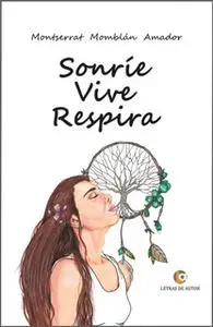 «Sonríe Vive Respira» by Montserrat Momblán