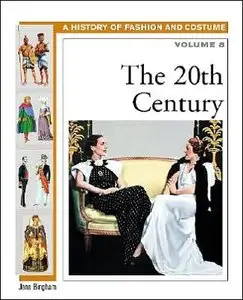 The Twentieth Century (History of Costume and Fashion)