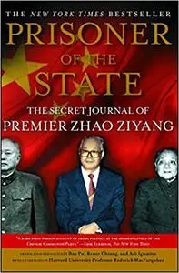 Prisoner of the State: The Secret Journal of Premier Zhao Ziyang