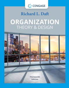Organization Theory & Design, 13th Edition