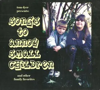 Tom Dyer - Songs To Annoy Small Children (2017) {Green Monkey}