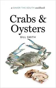 Crabs & Oysters: A Savor the South Cookbook