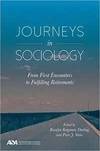 Journeys in Sociology: From First Encounters to Fulfilling Retirements