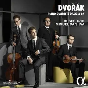 Busch Trio & Miguel Da Silva - Dvořák Piano Quartets Nos. 1 & 2 (2017) [Official Digital Download 24/96]