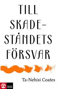 «Till skadeståndets försvar» by Ta-Nehisi Coates