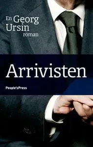 «Arrivisten» by Georg Ursin