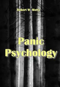 "Panic Psychology" ed. by Robert W. Motta