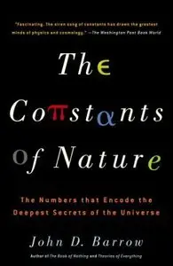 The Constants of Nature: The Numbers That Encode the Deepest Secrets of the Universe (repost)
